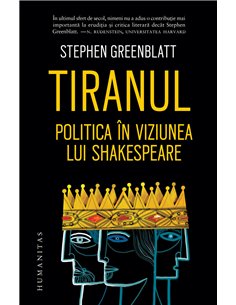 Tiranul - Stephen Greenblatt | Editura Humanitas