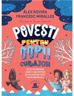 Poveşti pentru copii curajoși - Francesc Miralles | Editura Humanitas