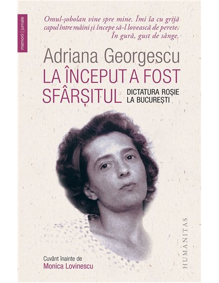 La început a fost sfârșitul - Adriana Georgescu | Editura Humanitas