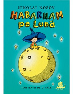 Habarnam pe Lună - Nikolai Nosov, | Editura Humanitas