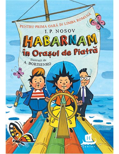 Habarnam în Orașul de Piatră - I. P. Nosov | Editura Humanitas