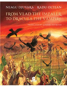 From Vlad the Impaler to Dracula the Vampire - Neagu Djuvara | Editura Humanitas
