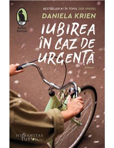 Iubirea în caz de urgență - Daniela Krien | Editura Humanitas