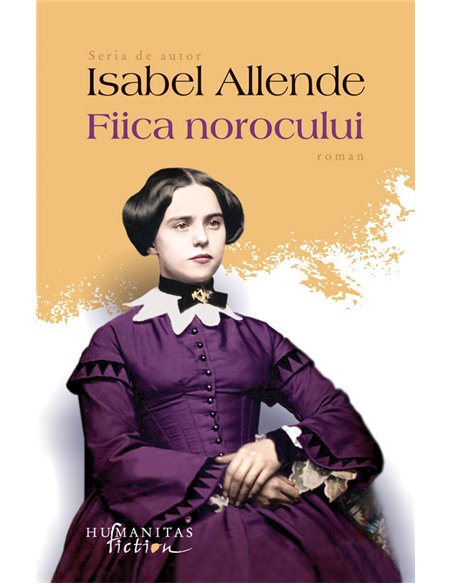 Fiica norocului - Isabel Allende | Editura Humanitas