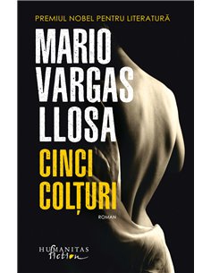 Cinci Colțuri - Mario Vargas Llosa | Editura Humanitas
