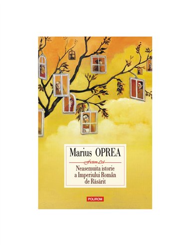Neasemuita istorie a Imperiului Român de Răsărit - Marius Oprea | Editura Polirom