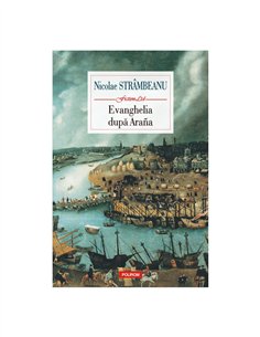 Evanghelia după Arana - Nicolae Strâmbeanu | Editura Polirom