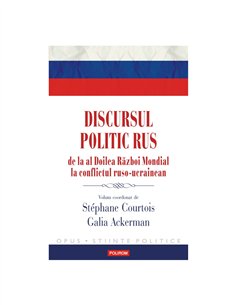 Discursul politic rus - Stephane Courtois | Editura Polirom