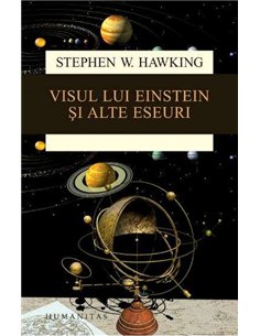 Visul lui Einstein si alte eseuri - Stephen Hawking | Humanitas