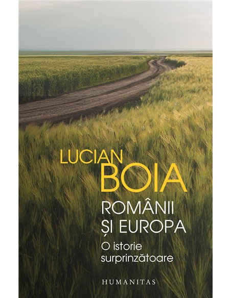 Românii și Europa - Lucian Boia | Editura Humanitas