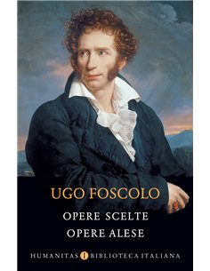 Opere scelte / Opere alese. Ed. Bilingvă - Ugo Foscolo | Editura Humanitas