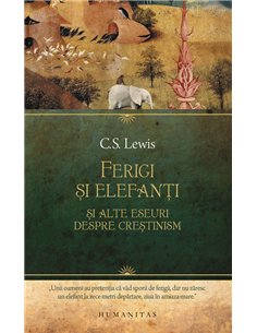 Ferigi şi elefanţi. Ed. a II-a - C.S. Lewis | Editura Humanitas
