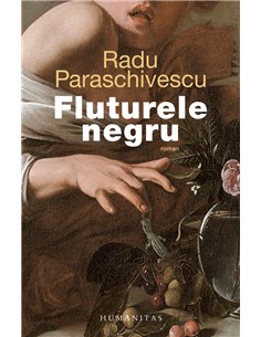 Fluturele negru. Ed. a II-a - Radu Paraschivescu | Editura Humanitas