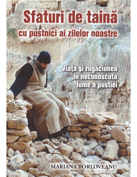 Sfaturi de taina cu pustnici ai zilelor noastre - Maria Borloveanu | Editura Sophia