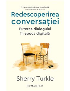 Redescoperirea conversației - Sherry Turkle | Editura Humanitas