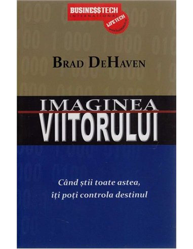 Imaginea viitorului - Brad Dehaven | Editura BusinessTech