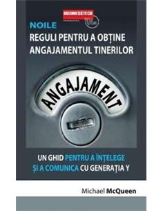 Noile reguli pentru a obtine angajamentul tinerilor - Michael McQueen | Editura BusinessTech
