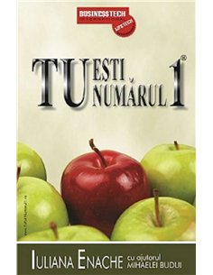 Tu esti numarul 1 - Iuliana Enache | Editura BusinessTech