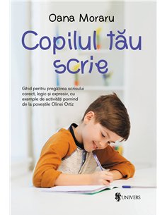 Copilul tău scrie - Oana Moraru | Editra Univers