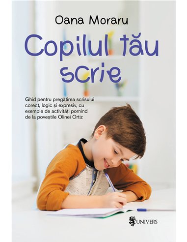 Copilul tău scrie - Oana Moraru | Editra Univers