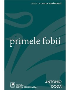 Primele fobii -  Antonio Doda | Editura Art