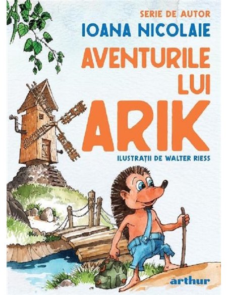 Aventurile lui Arik - Ioana Nicolaie | Editura Arthur