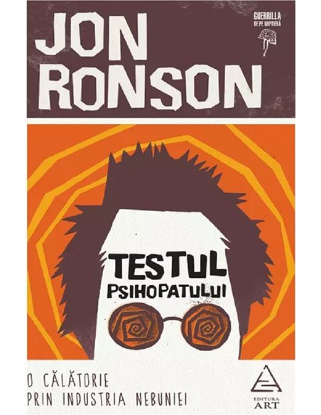 Testul psihopatului - Jon Ronson | Editura Art