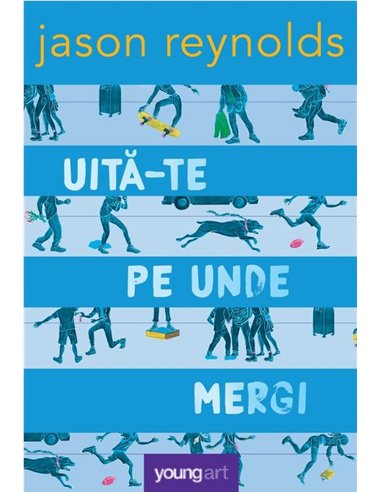 Uită-te pe unde mergi - Jason Reynolds | Editura Arthur