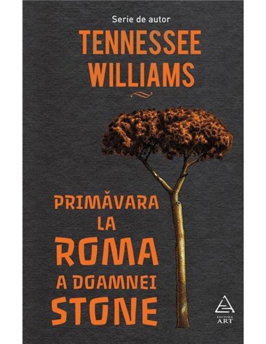 Primăvara la Roma a doamnei - Tennessee Williams | Editura Art