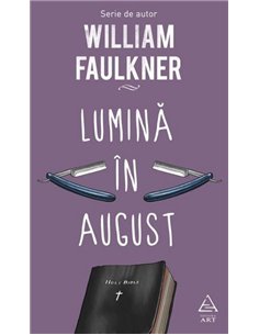 Lumină în august - William Faulkner | Editura Art