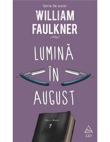 Lumină în august - William Faulkner | Editura Art