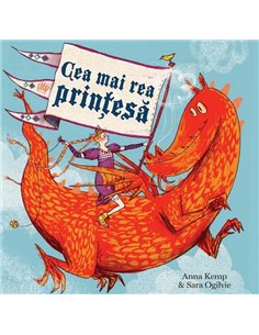 Cea mai rea prinţesă - Anna Kemp | Editura Arthur