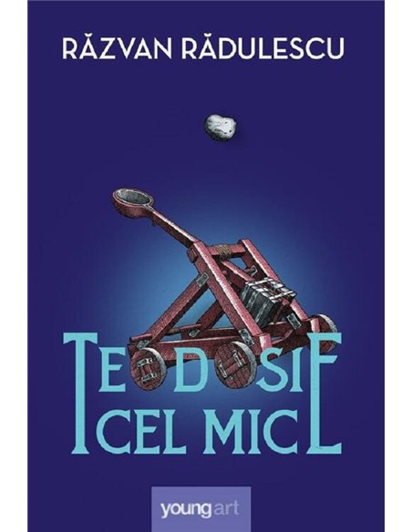 Teodosie cel Mic - Răzvan Rădulescu | Editura Young Art