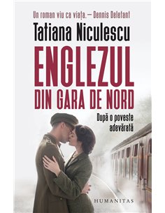 Englezul din Gara de Nord - Tatiana Niculescu | Editura Humanitas