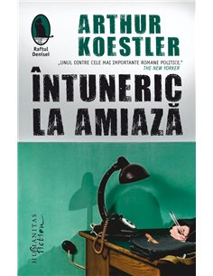 Întuneric la amiază - Arthur Koestler | Editura Humanitas