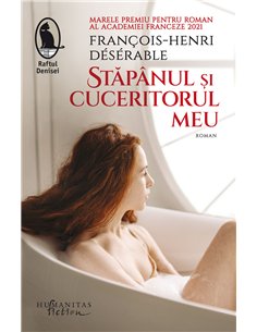 Stăpânul și cuceritorul meu - François-Henri Désérable | Editura Humanitas