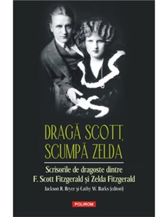 Dragă Scott, scumpă Zelda - Zelda Fitzgerald | Editura Polirom