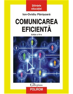 Comunicarea eficientă. Metode de interacţiune educaţională - Ion-Ovidiu Pânișoară | Editura Polirom