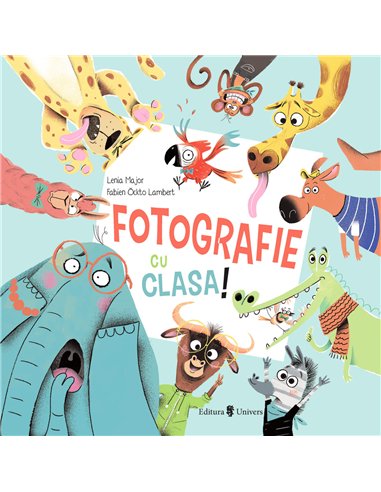 Fotografie cu clasa - Lenia Major | Editura Univers