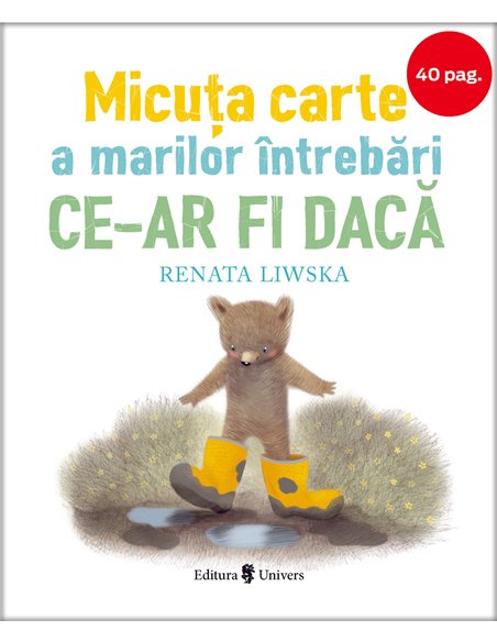 Micuța carte a marilor întrebari - Ce-ar fi dacă - Renata Liwska | Editura Univers