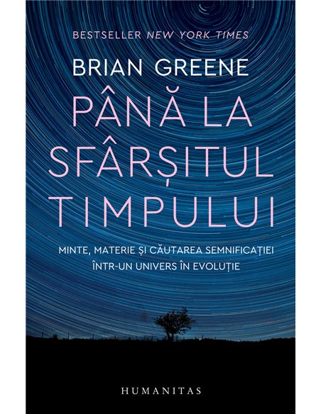 Până la sfârșitul timpului - Brian Greene | Editura Humanitas