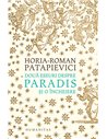 Doua eseuri despre paradis si o incheiere. Ed. a II-a - Horia-Roman Patapievici | Editura Humanitas