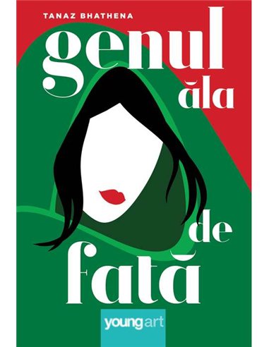 Genul ăla de fată - Tanaz Bhathena | Editura Young Art