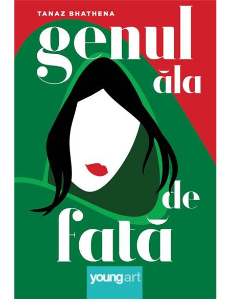 Genul ăla de fată - Tanaz Bhathena | Editura Young Art