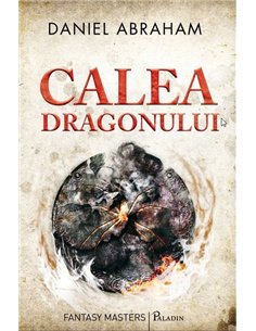 Calea dragonului - Daniel Abraham | Editura Art