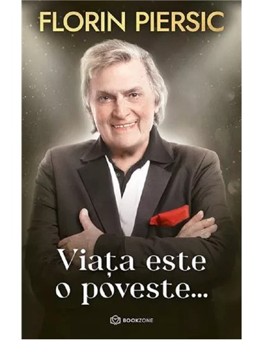 Viata este o poveste… - Florin Piersic | Editura Bookzone