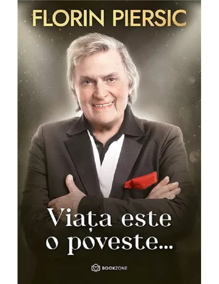 Viata este o poveste… - Florin Piersic | Editura Bookzone