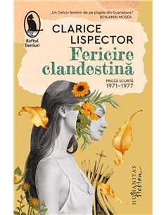 Fericire clandestină - Clarice Lispector | Editura Humanitas