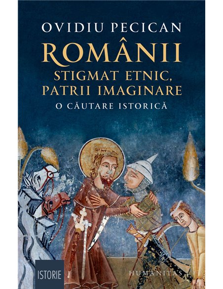 Românii: stigmat etnic, patrii imaginare - Ovidiu Pecican | Editura Humanitas