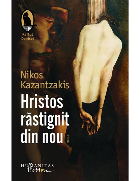 Hristos răstignit din nou. Ed. a III-a - Nikos Kazantzakis | Editura Humanitas